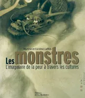 Les monstres, imaginaire de la peur à travers les cultures