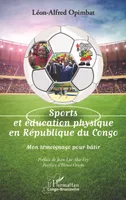 Sports et éducation physique en République du Congo, Mon témoignage pour bâtir