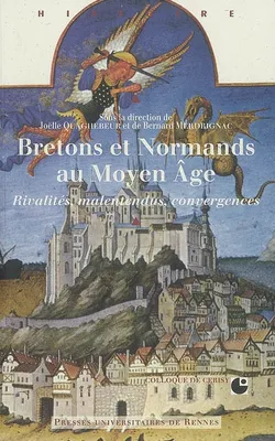 Bretons et Normands au Moyen âge, Rivalités, malentendus, convergences