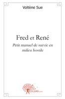 Fred et René, Petit manuel de survie en milieu hostile
