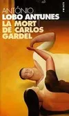 LA MORT DE CARLOS GARDEL [Unknown Binding], roman