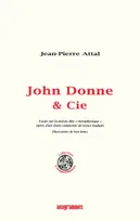 John Donne & Cie, essais sur la poésie dite métaphysique...