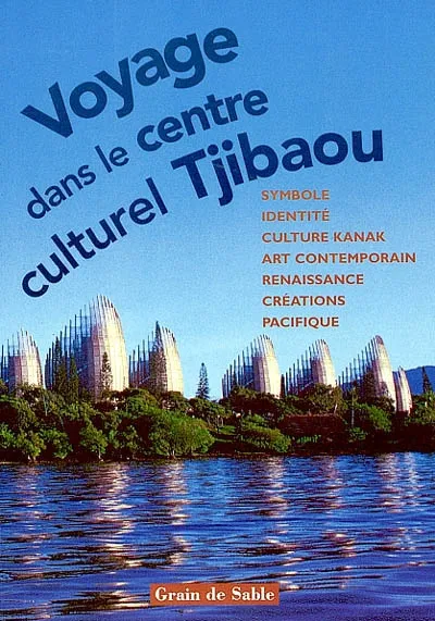 Livres Sciences Humaines et Sociales Sciences sociales Voyage dans le Centre culturel Tjibaou Cécile Mozziconacci