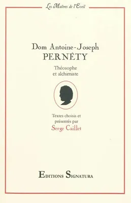 Dom Antoine-Joseph Pernety, théosophe et alchimiste