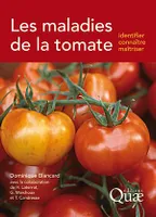 Les maladies de la tomate, Identifier, connaître, maîtriser