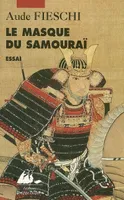Le masque du samouraï / essai, essai