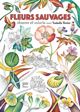 Livres Jeunesse Loisirs et activités Observe et colorie avec Isabelle Simler, Fleurs sauvages Isabelle Simler