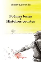 Poèmes longs & histoires courtes