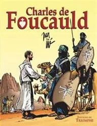 Charles de Foucauld - BD, conquérant pacifique du Sahara