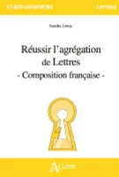 Réussir l'agrégation de lettres, Composition française