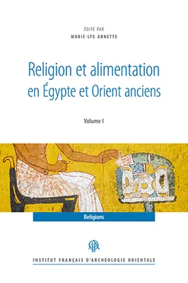 Religion et alimentation en Égypte et Orient anciens