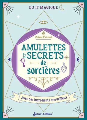 Amulettes et secrets de sorcières, Avec des ingrédients merveilleux