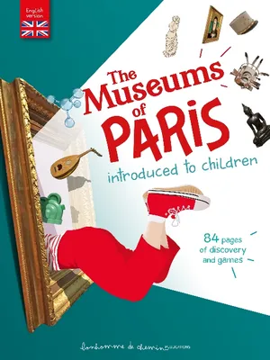 THE MUSEUMS OF PARIS INTRODUCED TO CHILDREN