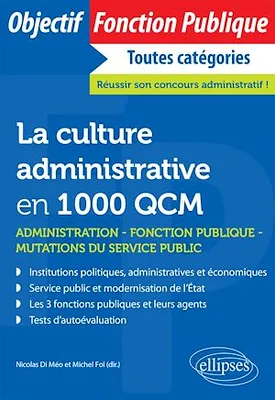 La culture administrative en 1000 QCM, Administration, fonction publique, mutations du service public