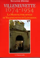 Villeneuvette, 1674-1954, La manufacture royale de villeneuvette-en-languedoc
