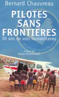 Pilotes sans frontières, trente ans de vols humanitaires