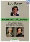 Sagesses d'hier et d'aujourd'hui, 10, Rousseau et Tocqueville, L'invention de la démocratie