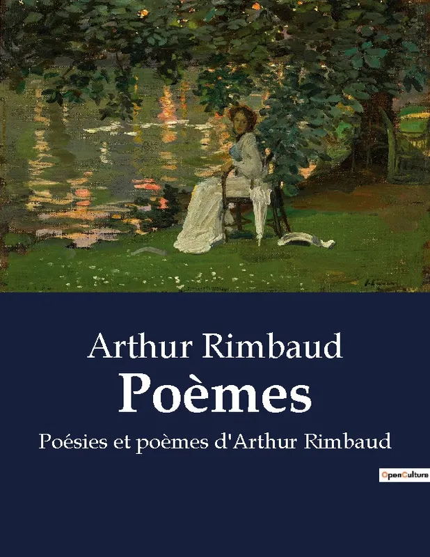 Livres Littérature et Essais littéraires Poésie Poèmes, Poésies et poèmes d'Arthur Rimbaud Arthur Rimbaud
