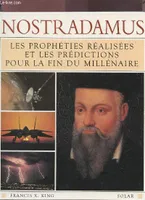 Nostradamus. Les prophéties réalisées et les prédictions pour la fin du millénaire, les prophéties réalisées et les prédictions pour la fin du millénaire...