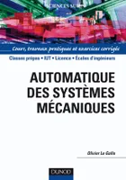 Automatique des systèmes mécaniques, Cours, travaux pratiques et exercices corrigés