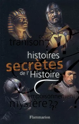 Histoires secrêtes de l'Histoire