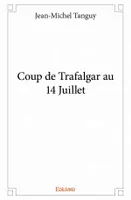 Coup de Trafalgar au 14-Juillet