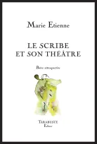 LE SCRIBE ET SON THEATRE - Marie Etienne