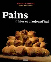 PAINS D'HIER ET D'AUJOURD'HUI