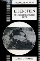 Eisenstein et le constructivisme russe - Stuttgart dramaturgie de la forme - Collection histoire et théorie du cinéma.