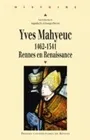 Yves Mahyeuc, 1462-1541, Rennes en Renaissance
