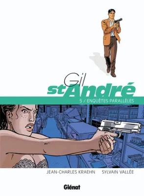 Gil St-André, 5, Gil Saint-André - Tome 05 - Nouvelle édition, Enquêtes parallèles
