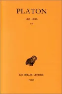 Oeuvres complètes / Platon., 11, Livres I-II, Œuvres complètes. Tome XI, 1re partie: Les Lois, Livres I-II, Les Lois, Livres I-II