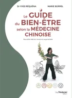 Le guide du bien-être selon la médecine chinoise