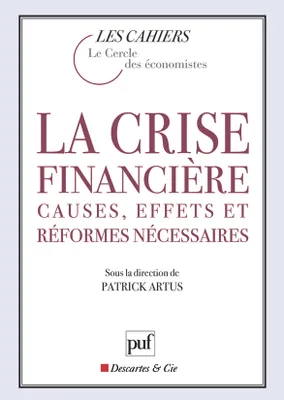 La crise financière, Causes, effets et réformes nécessaires