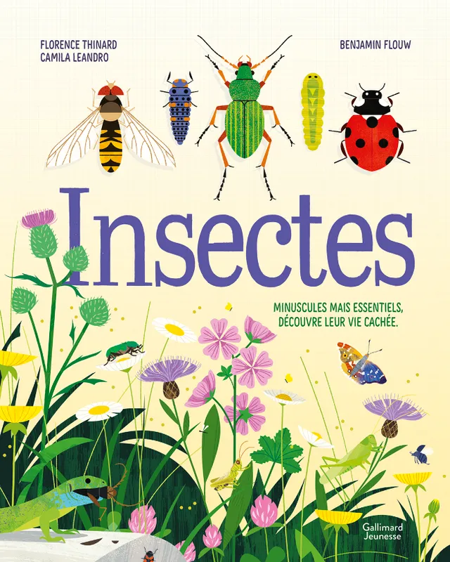 Jeux et Jouets Livres Livres pour les  6-9 ans Documentaires Nature et écologie Insectes, Minuscules mais essentiels, découvre leur vie cachée Florence Thinard