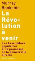 La Révolution à venir, Les Assemblées populaires et la promesse de la démocratie directe