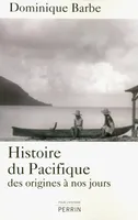 Histoire du Pacifique des origines à nos jours, des origines à nos jours