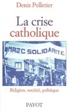 La crise catholique, religion, société et politique en France, 1965-1978