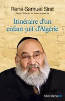Itinéraire d'un enfant juif d'Algérie / Mémoires d'un Grand Rabbin de France, Mémoires d'un Grand Rabbin de France