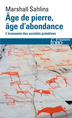 Âge de pierre, âge d'abondance: L'économie des sociétés primitives, L'économie des sociétés primitives
