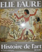 Histoire de l'art., 1, L'art antique, Histoire de l'art (Tome 1-L'Art antique), L'ART ANTIQUE