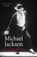 Michael Jackson, la véritable histoire