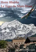 Homi Bhabha  Le Tigre du Mont-Blanc
