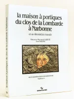 La maison à portiques du clos de la Lombarde à Narbonne et sa décoration murale Revue Archéologique de Narbonnaise Supplément 16