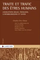 Traite et trafic des êtres humains - Législations belge, française, luxembourgeoise et suisse