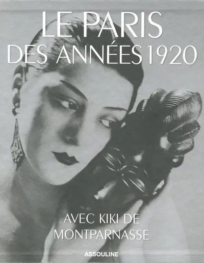 Livres Arts Photographie Le Paris dans les Années 1920, Avec Kiki de Montparnasse Xavier Girard