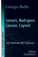 Sonnets - Madrigaux - Canzoni - Capitoli (grands caractères), Les Maîtres de l'Amour