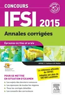 Concours IFSI 2015 annales corrigées. Epreuves écrites et orale, Epreuves écrites et orale
