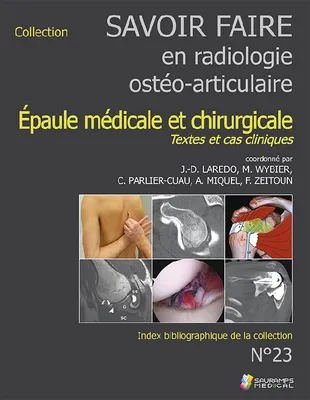 Savoir faire en radiologie ostéo-articulaire., 23, Savoir faire en radiologie ostéo-articulaire, Textes et cas cliniques
