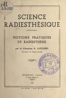 Science radiesthésique, Notions pratiques de radiesthésie